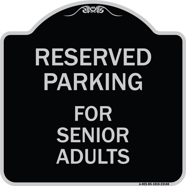 Reserved Parking for Senior Adults Heavy-Gauge Aluminum Architectural Sign, 18" x 18", BS-1818-23148